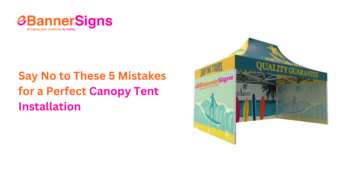 Say No to These 5 Mistakes for a Perfect Canopy Tent Installation